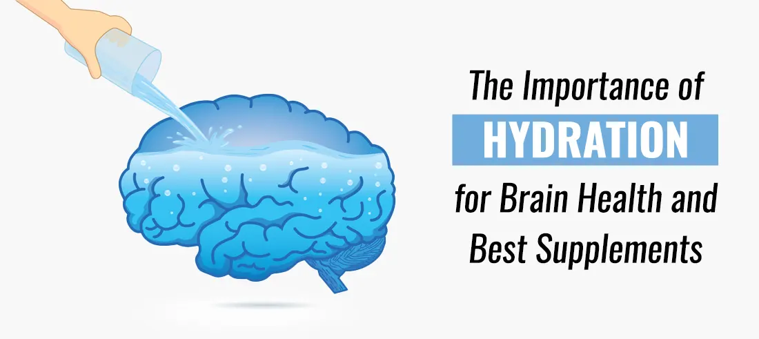 The Importance of Hydration for Brain Health The Importance of Hydration for Brain Health